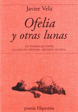 portada Ofelia y otras lunas: XIX Premio de Poesía Ciudad de Córdoba «RIcardo Molina» (Poesía Hiperión)