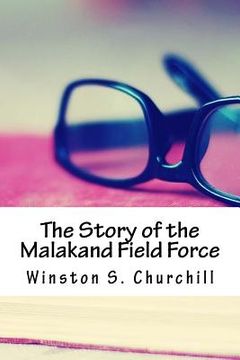 portada The Story of the Malakand Field Force (en Inglés)