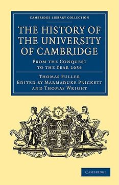 portada The History of the University of Cambridge: From the Conquest to the Year 1634 (Cambridge Library Collection - Cambridge) (en Inglés)