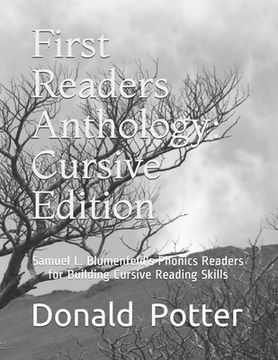 portada First Readers Anthology: Cursive Edition: Samuel L. Blumenfeld's Phonics Readers for Building Cursive Reading Skills (en Inglés)