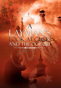 portada a layman's look at cults and the occult (en Inglés)