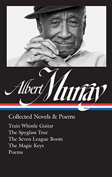 portada Albert Murray: Collected Novels & Poems (Loa #304): Train Whistle Guitar 