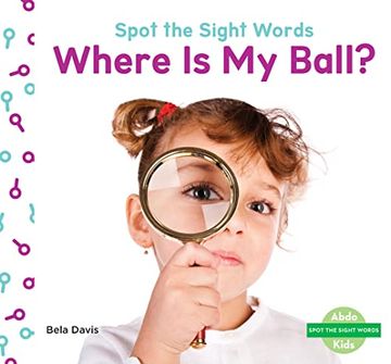portada Where is my Ball? (Spot the Sight Words) (en Inglés)