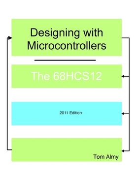 portada Designing with Microcontrollers -- The 68HCS12 (en Inglés)