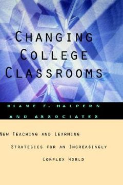 portada changing college classrooms: new teaching and learning strategies for an increasingly complex world (in English)