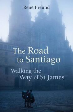 portada The Road to Santiago: Walking the Way of St James (en Inglés)