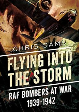 portada Flying into the Storm: RAF Bombers at War 1939-1942