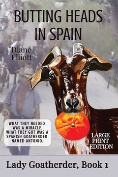 portada Butting Heads in Spain - LARGE PRINT: Lady Goatherder (en Inglés)
