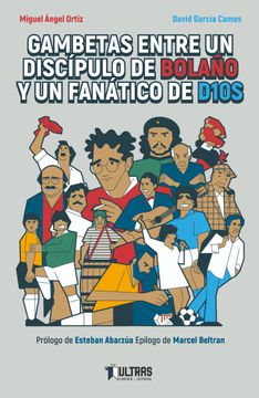 portada Gambetas Entre un Discípulo de Bolaño y un Fanático de D10S (in Spanish)