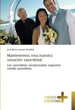 portada Mantenemos viva nuestra vocación sacerdotal: Los sacerdotes secularizados seguimos siendo sacerdotes (Spanish Edition)