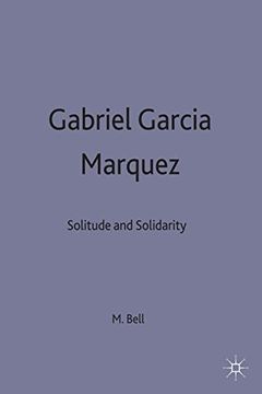 portada Gabriel García Márquez: Solitude and Solidarity (Modern Novelists) (en Inglés)