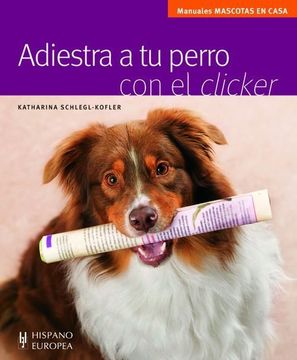 portada Adiestra a tu Perro con el Clicker (in Spanish)