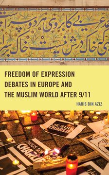 portada Freedom of Expression Debates in Europe and the Muslim World after 9/11 (in English)