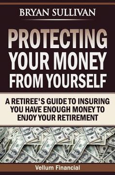 portada protecting your money from yourself (en Inglés)