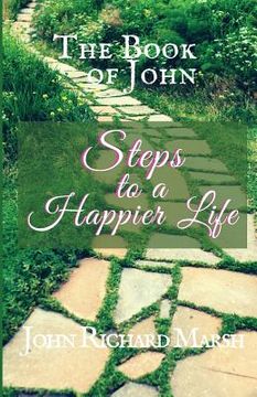 portada The Book of John: Steps to a Happier Life (en Inglés)