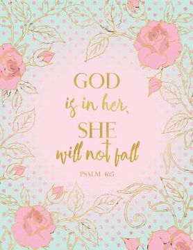 portada God Is in Her, She Will Not Fall Psalm 46: 5 (en Inglés)