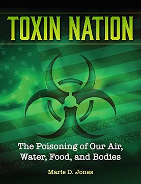 portada Toxin Nation: The Poisoning of our Air, Water, Food, and Bodies (Treachery & Intrigue) (in English)