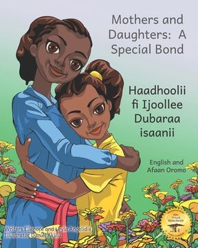 Mothers and Daughters: A Special Bond in Afaan Oromo and English (en Inglés)