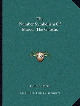 portada the number symbolism of marcus the gnostic (in English)