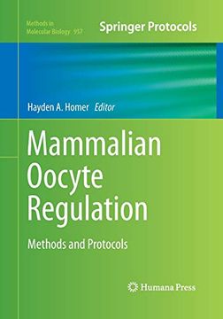 portada Mammalian Oocyte Regulation: Methods and Protocols (Methods in Molecular Biology, 957)