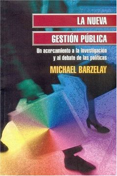 portada La Nueva Gestion Publica: Un Acercamiento a la Investigacion y al Debate de las Politicas (in Spanish)