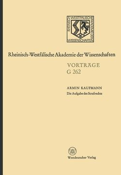 portada Die Aufgabe des Strafrechts: 243. Sitzung am 28. November 1979 in Düsseldorf