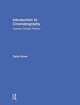 portada Introduction to Cinematography: Learning Through Practice (en Inglés)