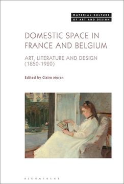 portada Domestic Space in France and Belgium: Art, Literature and Design, 1850-1920 (en Inglés)