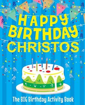 portada Happy Birthday Christos - The Big Birthday Activity Book: (Personalized Children's Activity Book)