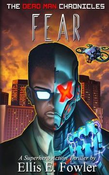 portada The Dead Man Chronicles: Fear: A Superhero Action-Thriller Novel (in English)