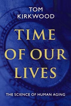 portada Time of our Lives: The Science of Human Aging 