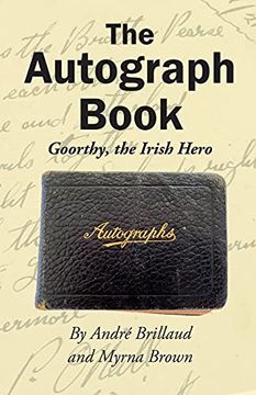 portada The Autograph Book: Goorthy, an Irish Hero (en Inglés)