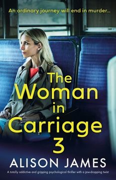 portada The Woman in Carriage 3: A totally addictive and gripping psychological thriller with a jaw-dropping twist (in English)