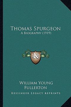 portada thomas spurgeon: a biography (1919) (en Inglés)