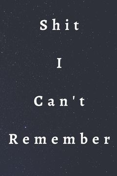 portada Shit I Can't Remember (en Inglés)