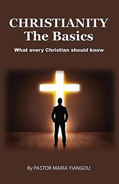 portada Christianity - The Basics: What Every Christian should Know