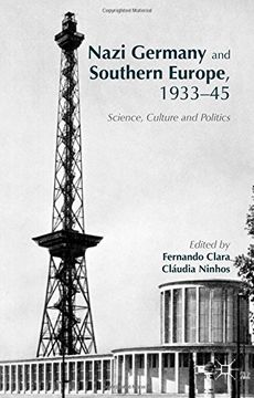 portada Nazi Germany and Southern Europe, 1933-45: Science, Culture and Politics