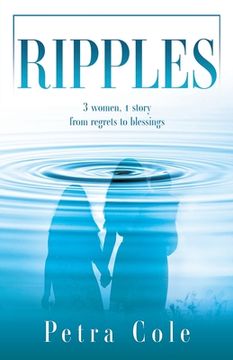 portada Ripples: 3 Women, 1 Story From Regrets to Blessings (in English)