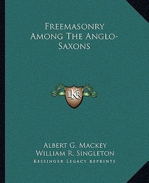 portada freemasonry among the anglo-saxons (en Inglés)