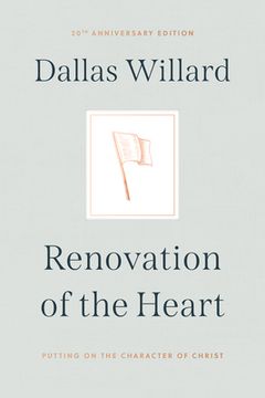portada Renovation of the Heart: Putting on the Character of Christ - 20Th Anniversary Edition (in English)
