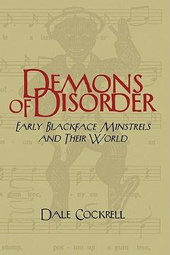 portada Demons of Disorder Hardback: Early Blackface Minstrels and Their World (Cambridge Studies in American Theatre and Drama) (en Inglés)