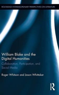 portada William Blake and the Digital Humanities: Collaboration, Participation, and Social Media (Routledge Interdisciplinary Perspectives on Literature)