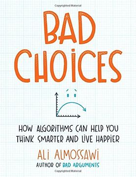 portada Bad Choices: How Algorithms can Help you Think Smarter and Live Happier (en Inglés)