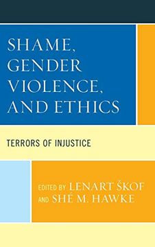 portada Shame, Gender Violence, and Ethics: Terrors of Injustice (Feminist Strategies: Flexible Theories and Resilient Practices) (en Inglés)