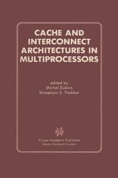 portada Cache and Interconnect Architectures in Multiprocessors (en Inglés)