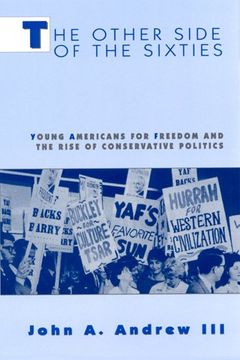 portada The Other Side of the Sixties: Young Americans for Freedom and the Rise of Conservative Politics (Perspectives on the Sixties Series) (en Inglés)