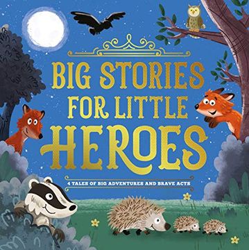 portada Big Stories for Little Heroes: 4 Tales of Big Adventures and Brave Acts (in English)