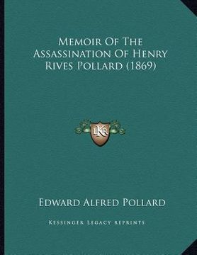 portada memoir of the assassination of henry rives pollard (1869)