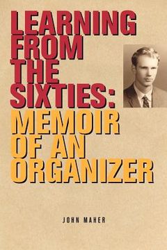 portada learning from the sixties: memoir of an organizer (in English)
