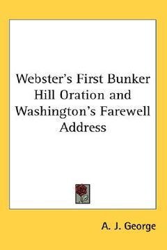 portada webster's first bunker hill oration and washington's farewell address